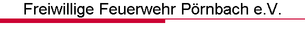 Freiwillige Feuerwehr P�rnbach e.V.