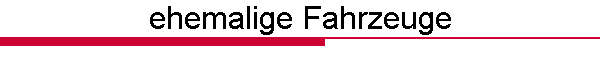 ehemalige Fahrzeuge