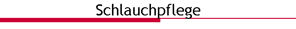 Schlauchpflege
